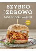 Szybko i zdrowo Fast food w wersji fit
