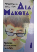 Ala Makota. Notatnik sfrustrowanej nastolatki