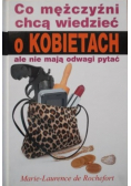 Co mężczyźni chcą wiedzieć o kobietach ale nie mają odwagi zapytać