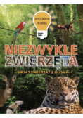 Przyjazna wiedza Niezwykłe zwierzęta Świat zwierząt z bliska