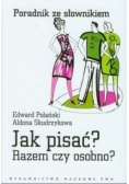 Jak pisać Razem czy osobno Poradnik ze słownikiem