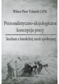 Personalistyczno- aksjologiczna koncepcja pracy