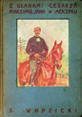 Z Ułanami Cesarza Maksymiljana w Meksyku 1931 r