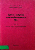 System instytucji prawno-finansowych PRL Tom V