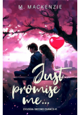 Just promise me... Dylogia Second Chance. Tom 1