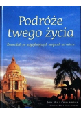 Podróże twego życia Przewodnik po najpiękniejszych