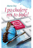 I po cholerę mi to było