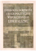 Ideologia doktryny i ruch polityczny współczesnego liberalizmu
