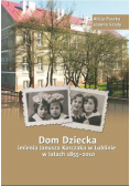 Dom Dziecka imienia Janusza Korczaka w Lublinie w latach 1855-2010