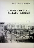O nowej to hucie ballady i wiersze