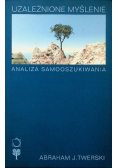 Uzależnione myślenie analiza samooszukiwania