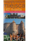 Najpiękniejsze miejsca 62 miasta Polska