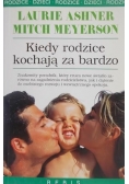 Ashner Laurie - Kiedy rodzice kochają za bardzo