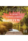 W cieniu nadwiślańskich drzew audiobook