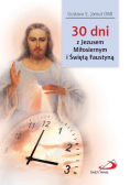 30 dni z Jezusem Miłosiernym i Świętą Faustyną