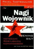 Nagi wojownik Trening siły metodami rosyjskich komandosów