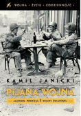 Pijana wojna Alkohol podczas II wojny światowej