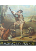 The Great Centuries Of Painting - Watteau To Tiepolo