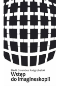 Wstęp do imagineskopii próba zarysu wyd. 4
