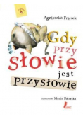 Gdy przy słowie jest przysłowie