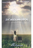 Żyć bożą miłością
