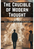 The Crucible of Modern Thought