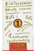 Białoszewski Utwory zebrane Tom 1 Obroty rzeczy