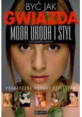 Być jak gwiazda moda uroda styl