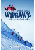 Moje wyprawy z Ryszardem Pawłowskim
