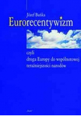 Eurorecentywizm czyli droga Europy do wspólnotowej teraźniejszości narodów