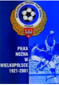 Piłka nożna w Wielkopolsce 1921 2001