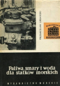 Paliwa  smary i woda dla statków morskich