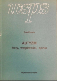 Autyzm Fakty wątpliwości opinie