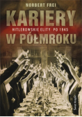 Kariery w półmroku Hitlerowskie elity po 1945