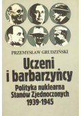 Uczeni i barbarzyńcy polityka nuklearna stanów zjednoczonych  1939-1945