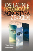 Ostatnie rozmowy agnostyka z Bogiem