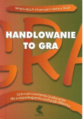 Handlowanie to gra