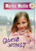Głucha jesteś