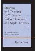 Studying and Teaching W.C. Falkner, William Faulkner, and Digital Literacy