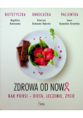 Zdrowa od nowa Rak piersi - dieta leczenie życie