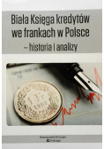 Biała Księga kredytów we frankach w Polsce historia i analizy