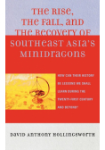 The Rise, the Fall, and the Recovery of Southeast Asia's Minidragons