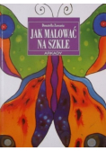 Jak malować na szkle
