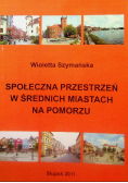 Społeczna przestrzeń w średnich miastach na Pomorzu