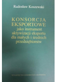 Konsorcja eksportowe jako instrument aktywizacji eksportu