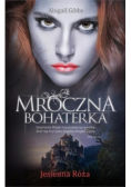 Mroczna Bohaterka Jesienna Róża