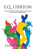 E.Q. Librium     Unleash the Power of Your Emotional Intelligence