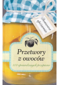 Przetwory z owoców 101 sprawdzonch przepisów