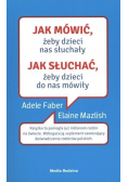 Jak mówić żeby dzieci nas słuchały Jak słuchać żeby dzieci do nas mówiły Wydanie kieszonkowe