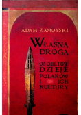 Własną drogą Osobliwe dzieje Polaków i ich kultury